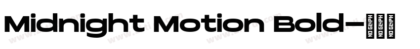 Midnight Motion Bold字体转换 Midnight Motion Bold字体转换